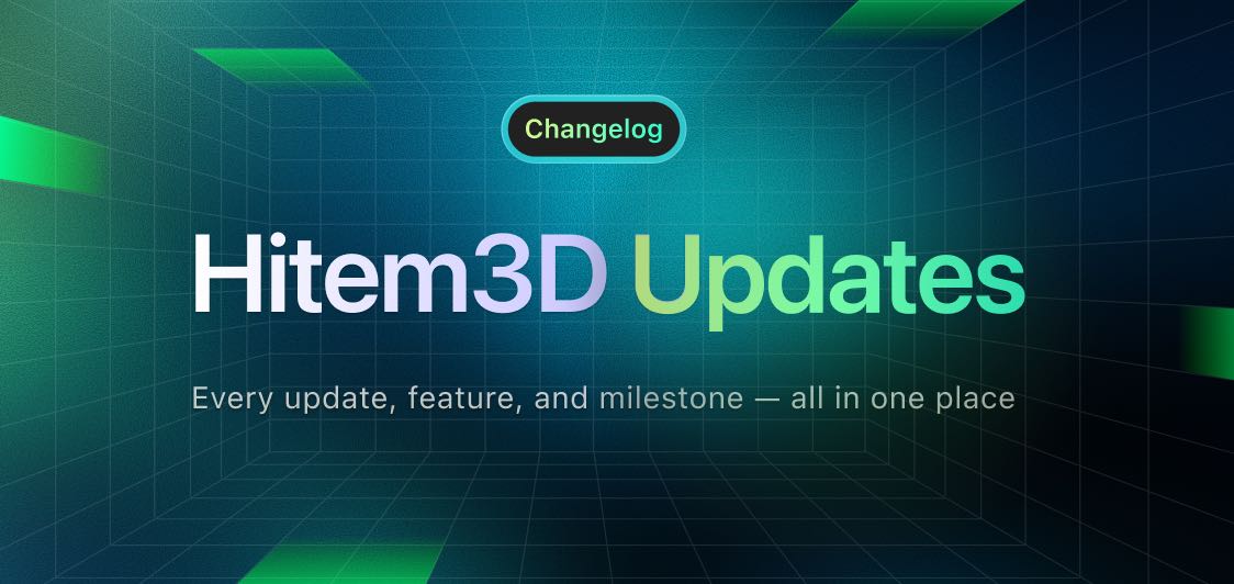 Hitem3D Updates - Hitem3D